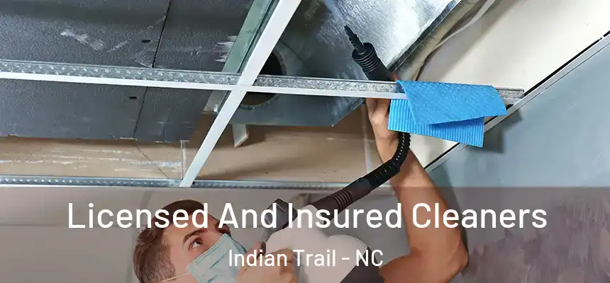 Licensed And Insured Cleaners Indian Trail - NC
